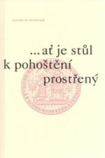 ...ať je stůl k pohoštění prostřený