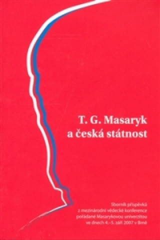 T. G. Masaryk a česká státnost