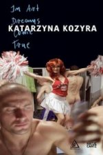 Katarzyna Kozyra: In Art Dreams Come True