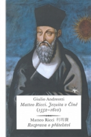Matteo Ricci. Jezuita v Číně (1552-1610)