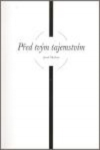 Pďż˝ed tvďż˝m tajemstvďż˝m