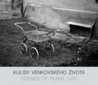 Kulisy venkovského života / Scenes of Rural Life