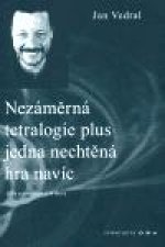 Nezáměrná tetralogie plus jedna nechtěná hra navíc