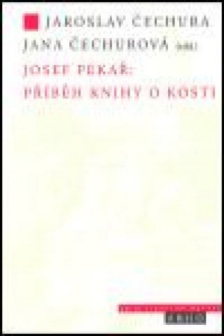 JOSEF PEKAďż˝:Pďż˝ďż˝Bďż˝H KNIHY O KOSTI
