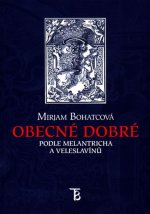 Obecné dobré podle Melantricha a Veleslavínů
