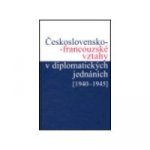 ČESKOSLOVENSKO-FRANCOUZSKÉ VZTAHY V DIPLOMATICKÝCH JEDNÁNÍCH