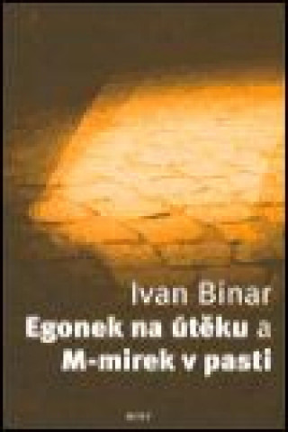 Egonek na ďż˝tďż˝ku a M-mirek v pasti