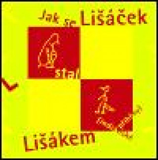 Jak se Lišáček stal Lišákem