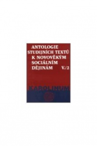 Antologie studijnďż˝ch textďż˝ k novovďż˝kďż˝m sociďż˝lnďż˝m dďż˝jinďż˝m V./2