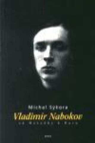 Vladimir Nabokov - Od Mášenky k Daru