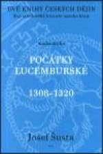 POČÁTKY LUCEMBURSKÉ 1308-1320