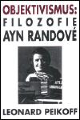 Objektivismus: Filozofie Ayn Randové