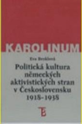 Politická kultura německých aktivistických stran v Československu 1918-1938