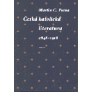 Česká katolická literatura v evropském kontextu 1848 - 1918