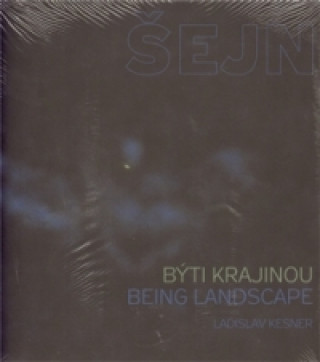 Býti krajinou / Being Landscape