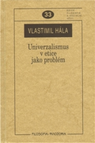 UNIVERZALISMUS V ETICE JAKO PROBLÉM