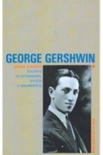 George Gershwin - Životopis ve fotografiích, textech a dokumentech
