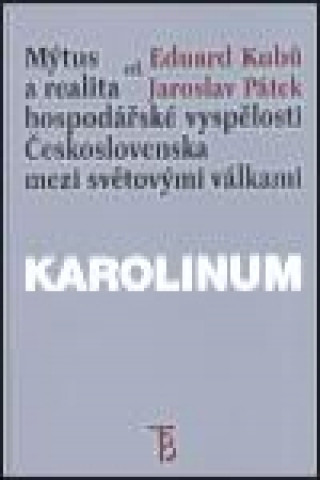 Mýtus a realita hospodářské vyspělosti Československa mezi světovými válkami