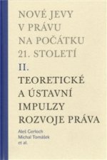 Nové jevy v právu na počátku 21. století - sv. 2 - Teoretické a ústavní impulzy