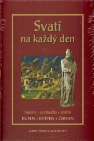 Svatí na každý den - II. svazek - Duben, květen, červen