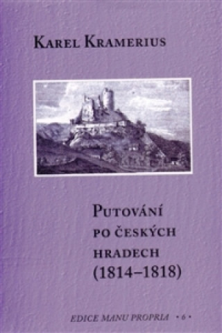 Putování po českých hradech (1814-1818)