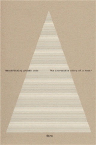 Bďż˝ra - neuvďż˝ďż˝itelnďż˝ pďż˝ďż˝bďż˝h vďż˝e / The incredible story of a tower