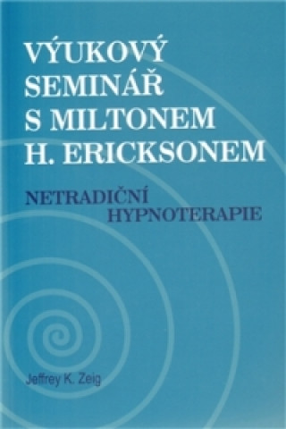 Výukový seminář s Miltonem H. Ericksonem