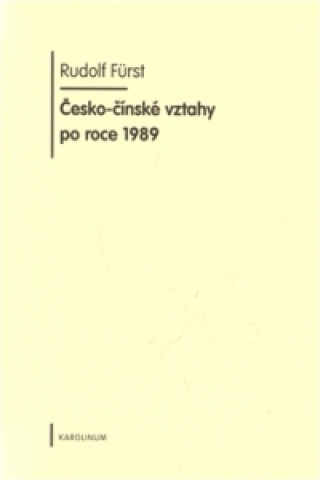 ČESKO-ČÍNSKÉ VZTAHY PO ROCE 1989