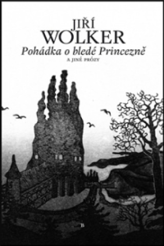 POHÁDKA O BLEDÉ PRINCEZNĚ A JINÉ PRÓZY