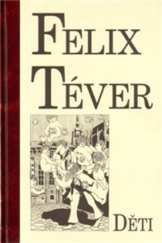Felix Téver - Děti
