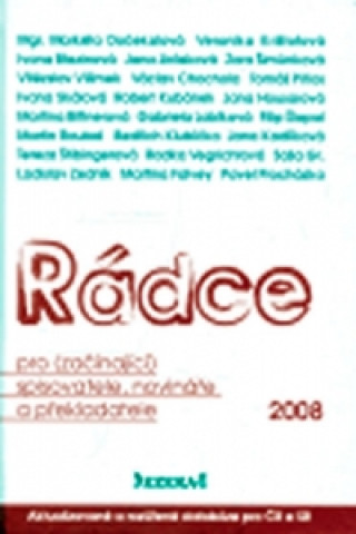 Rádce pro (začínající) spisovatele, novináře a překladatele 2008