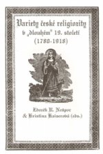 Variety české religiozity v „dlouhém“ 19. století (1780-1918)
