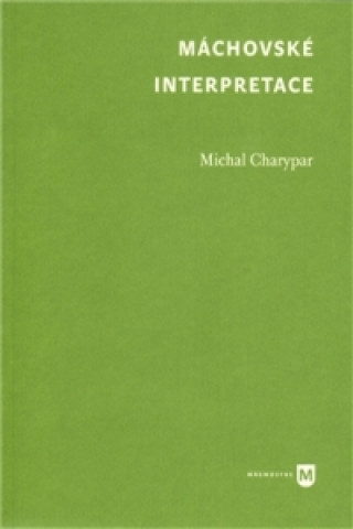 MÁCHOVSKÉ INTERPRETACE