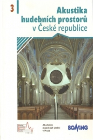 Akustika hudebních prostorů v České republice/ Acoustics of Music Spaces in the Czech Republic