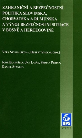 Zahraniční a bezpečnostní politika Slovinska, Chorvatska a Rumunska a vývoj bezpečnostní situace v Bosně a Hercegovině