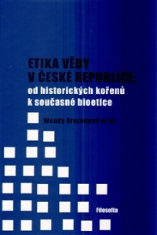 Etika vědy v České republice: od historických kořenů k současné bioetice