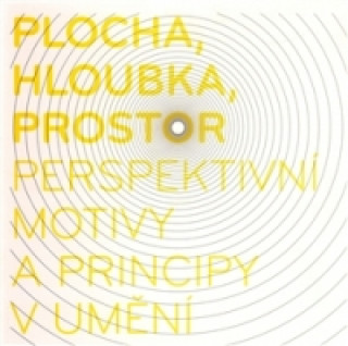 Plocha, hloubka, prostor - perspektivnďż˝ motivy a principy v umďż˝nďż˝