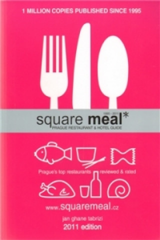Square Meal 2011. Prague restaurant & hotel guide