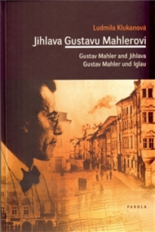 Jihlava Gustavu Mahlerovi