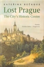 Lost Prague - The City's Historic Centre