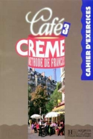 CAFE CREME 3 CAHIER D'EXERCICES