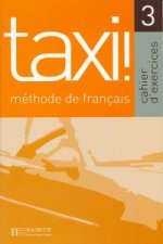 TAXI! 3 CAHIER D'EXERCICES
