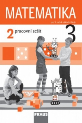 Matematika 3/2. díl Pracovní sešit s přílohou Přehled učiva