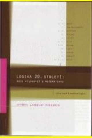 Logika 20. století: mezi filosofií a matematikou