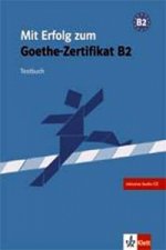 MIT ERFOLG ZUM GOETHE-ZERTIFIKAT B2 TESTBUCH+CD