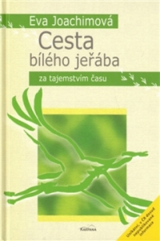 Cesta bílého jeřába - za tajemstvím času