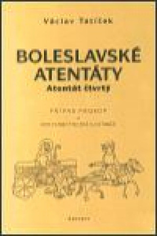 Boleslavské atentáty - Atentát čtvrtý