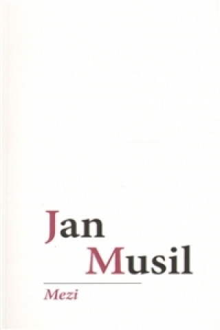 Jan Musil - Mezi