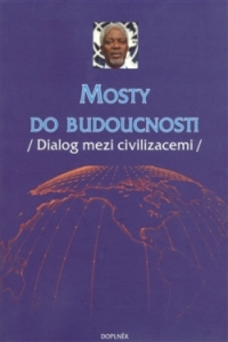 Mosty do budoucnosti (Dialog mezi civilizacemi)