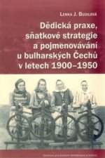 Dědická praxe, sňatkové strategie a pojmenovávání u bulharských Čechů v letech 1900-1950